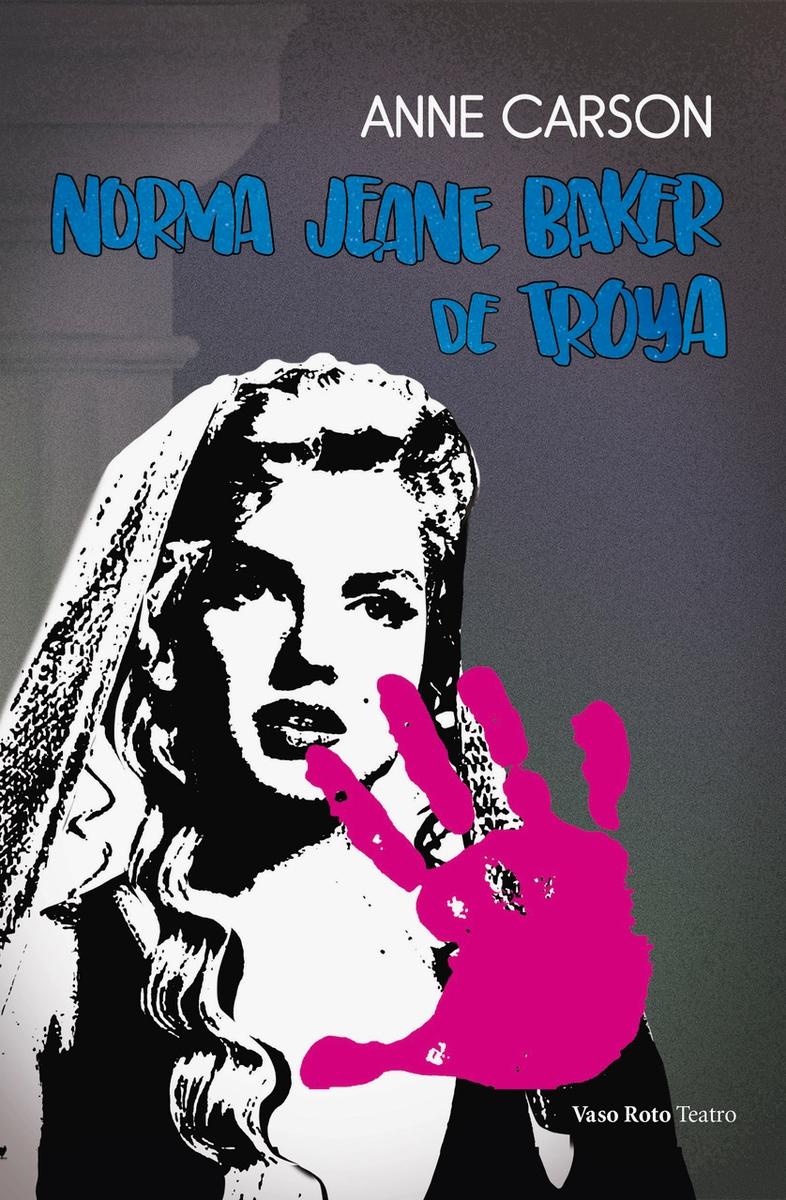 Norma Jeane Baker de Troya. 