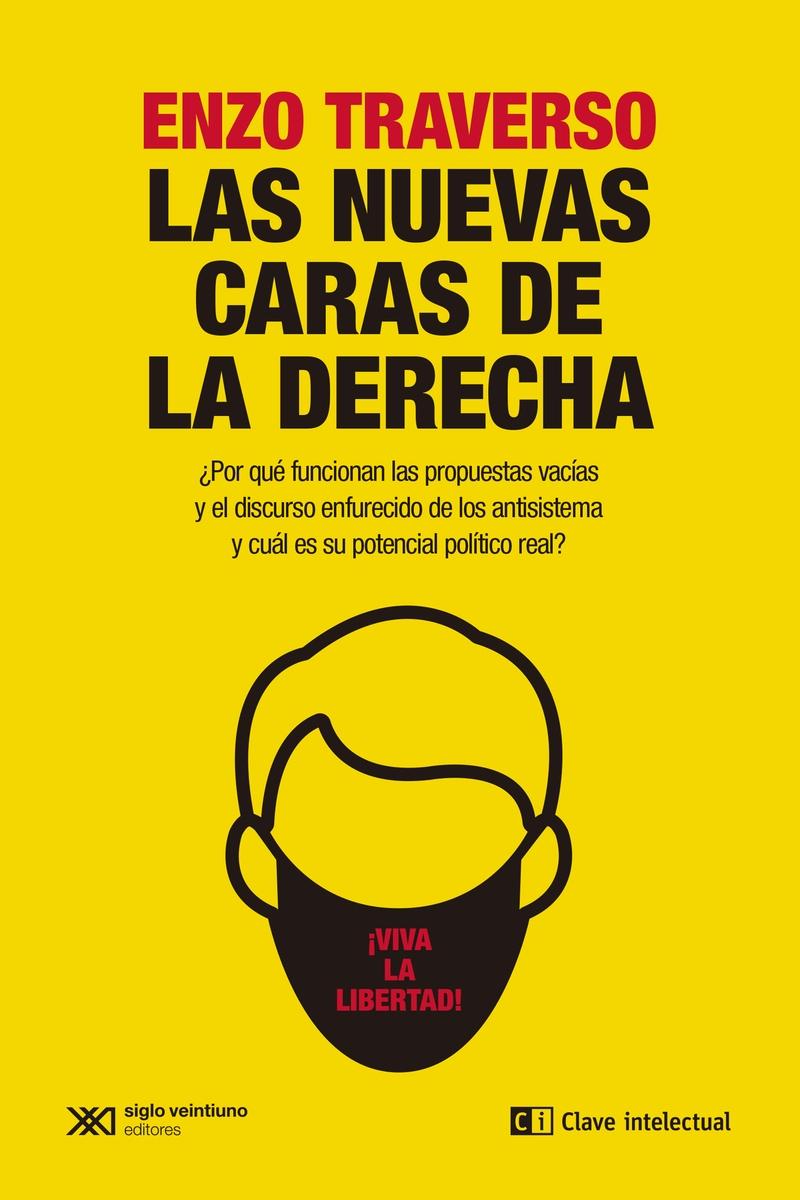 Las Nuevas Caras de la Derecha "¿Por que Funcionan las Propuestas Vacías y el Discurso Enfurecido de Los". 