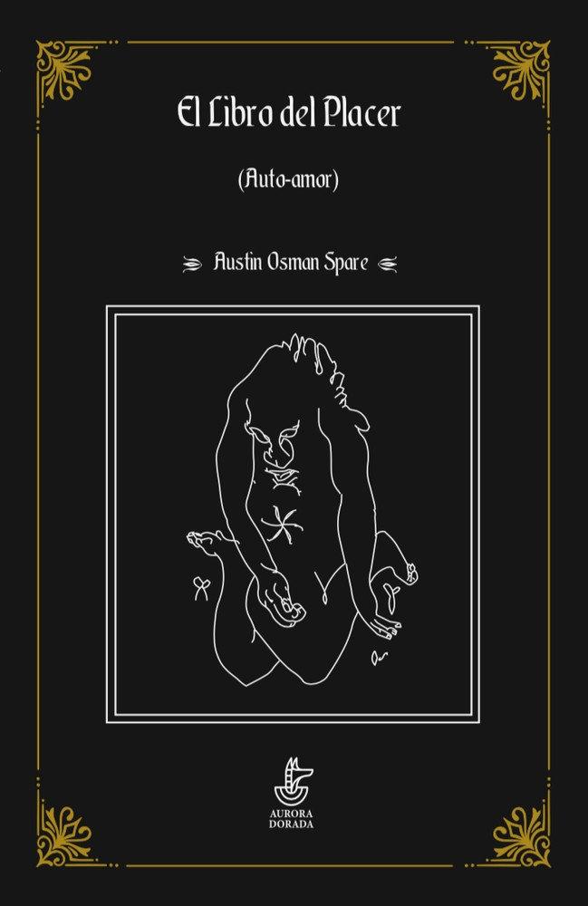 El Libro del Placer (Auto-Amor) "La Psicología del Éxtasis (1909-1913)"