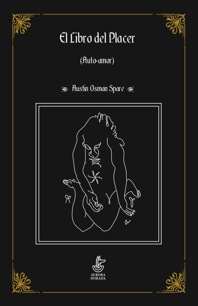 El Libro del Placer (Auto-Amor) "La Psicología del Éxtasis (1909-1913)". 