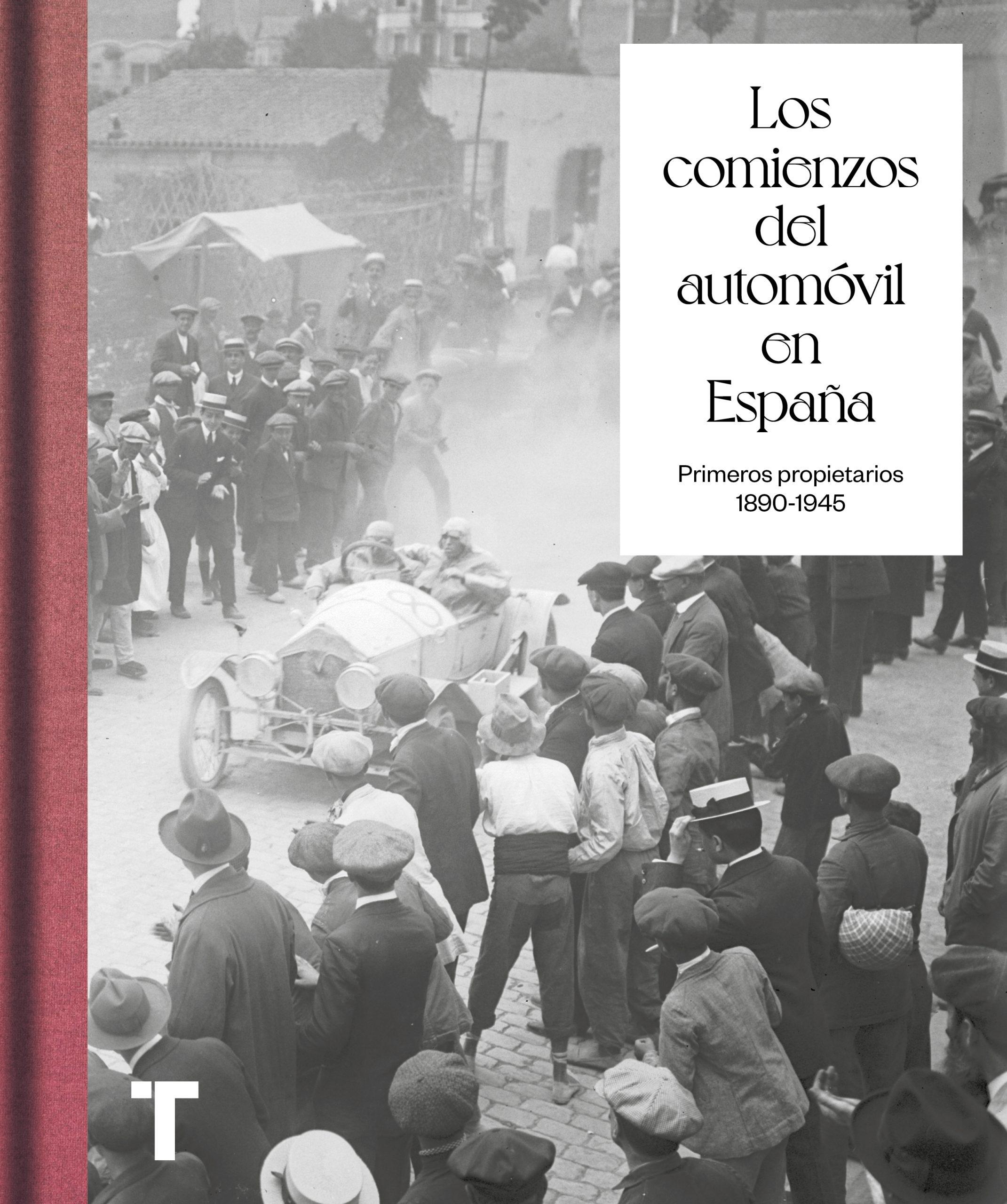 Los Comienzos del Automóvil Es España "Primeros Propietarios 1890-1945". 
