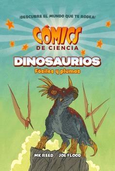 Dinosaurios - Fósiles y Plumas "Cómics de Ciencia"