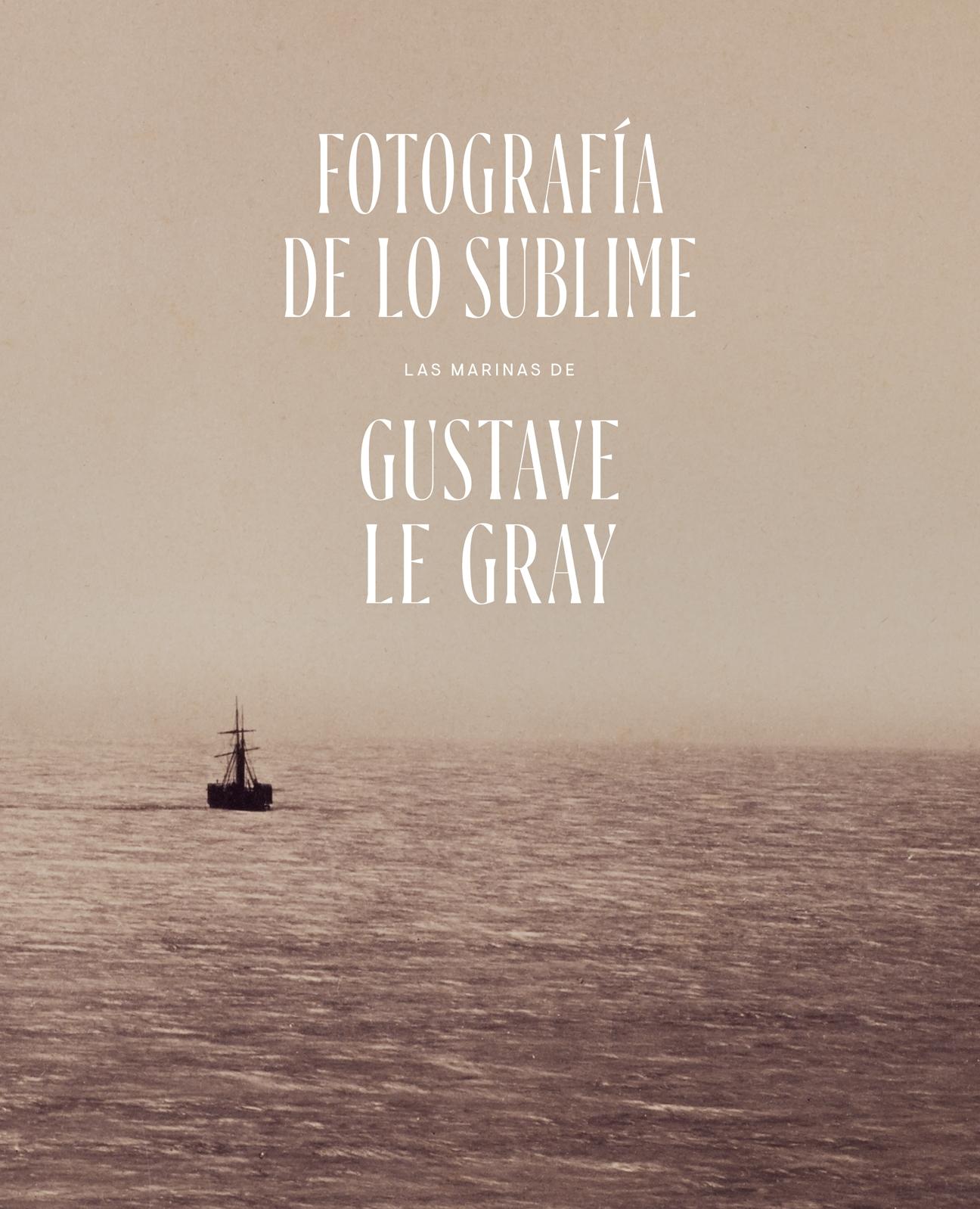 Fotografía de lo Sublime. las Marinas de Gustave le Gray