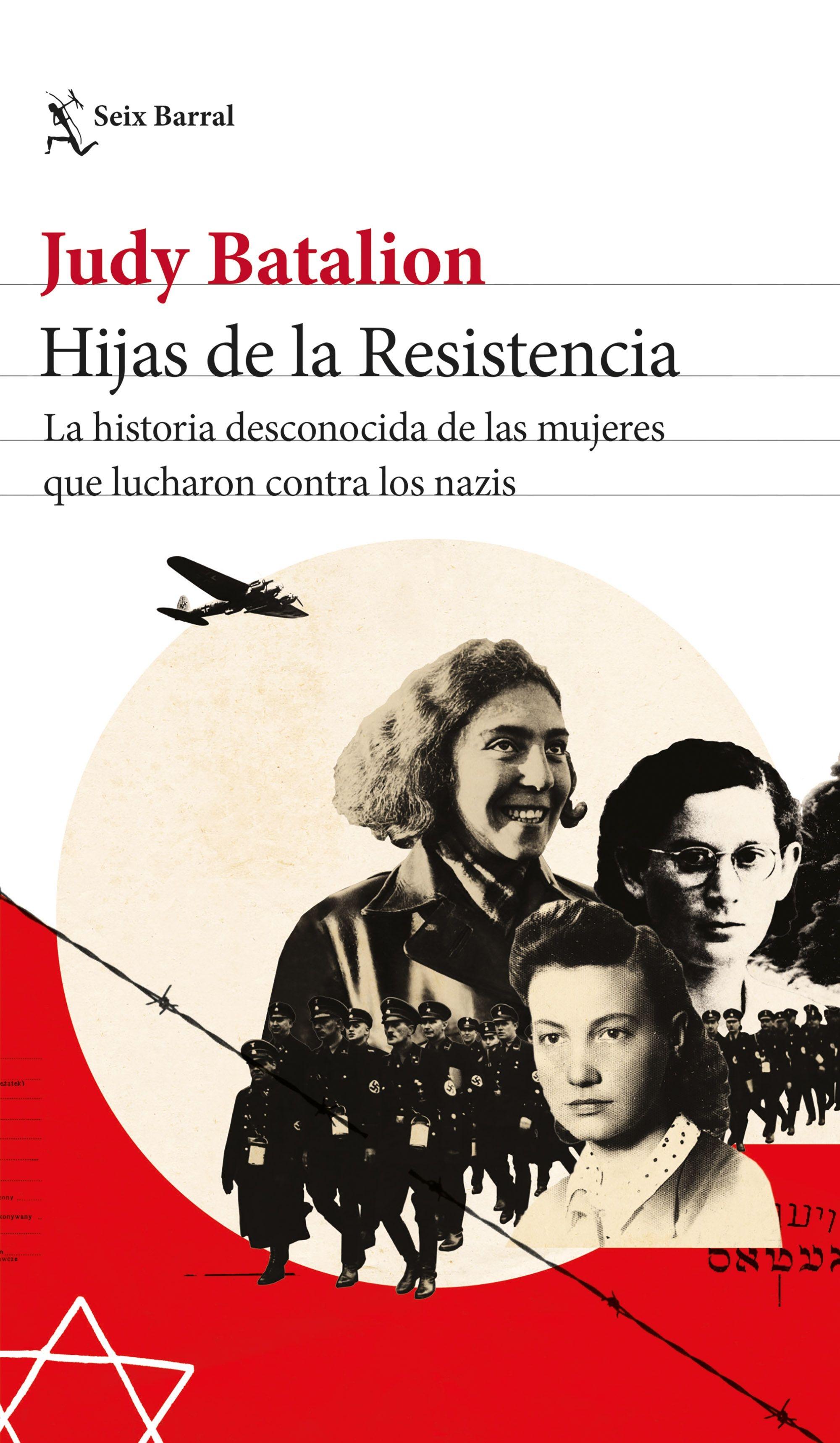 Hijas de la Resistencia "La historia desconocida de las mujeres que lucharon contra los nazis"