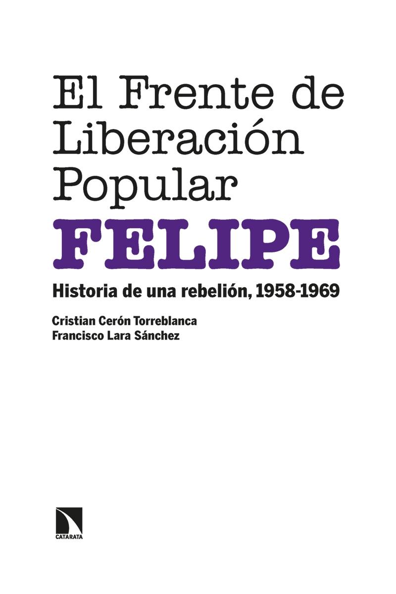 El Frente de Liberación Popular (Felipe) "Historia de una Rebelión, 1958-1969"