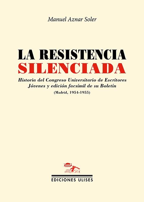 La Resistencia Silenciada "Historia del Congreso Universitario de Escritores Jovenes Y"