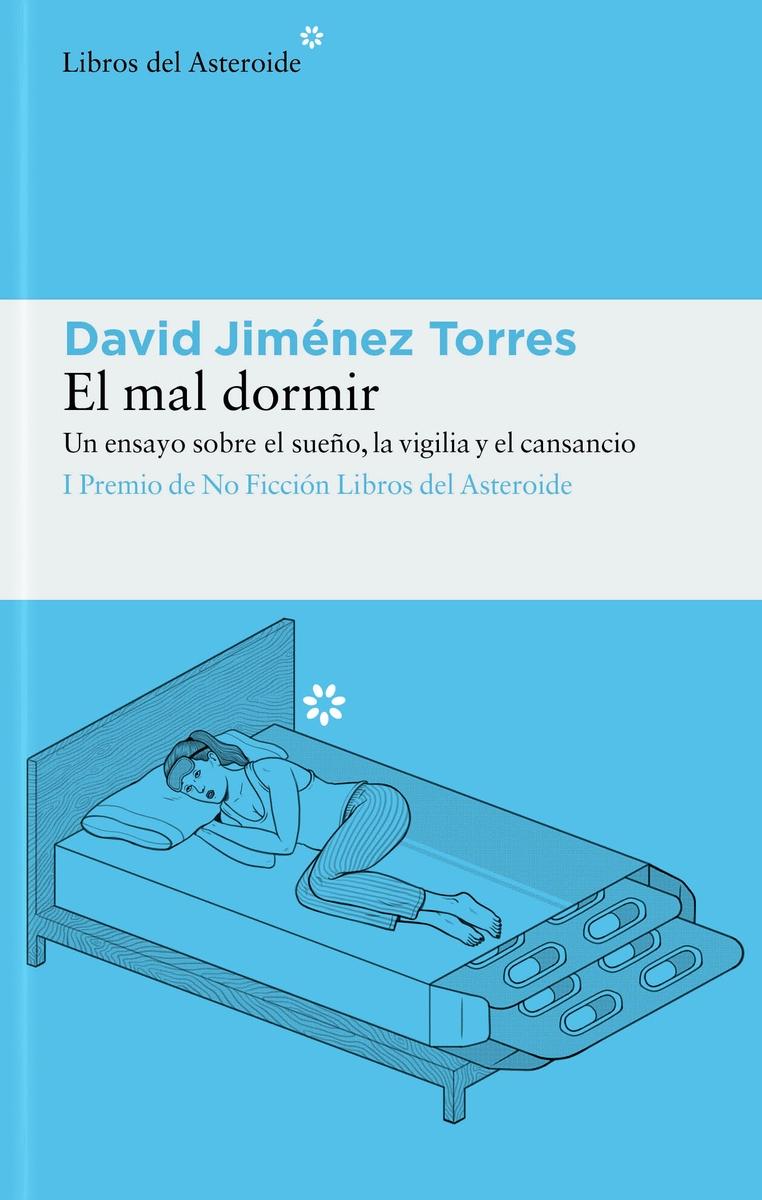 El mal dormir "Un ensayo sobre el sueño, la vigilia y el cansancio"