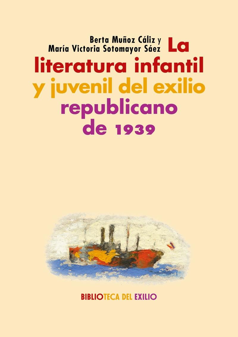 La Literatura Infantil y Juvenil del Exilio Republicano de 1939 "Serie "Historia de la Literatura del Exilio Republicano de 1939"". 
