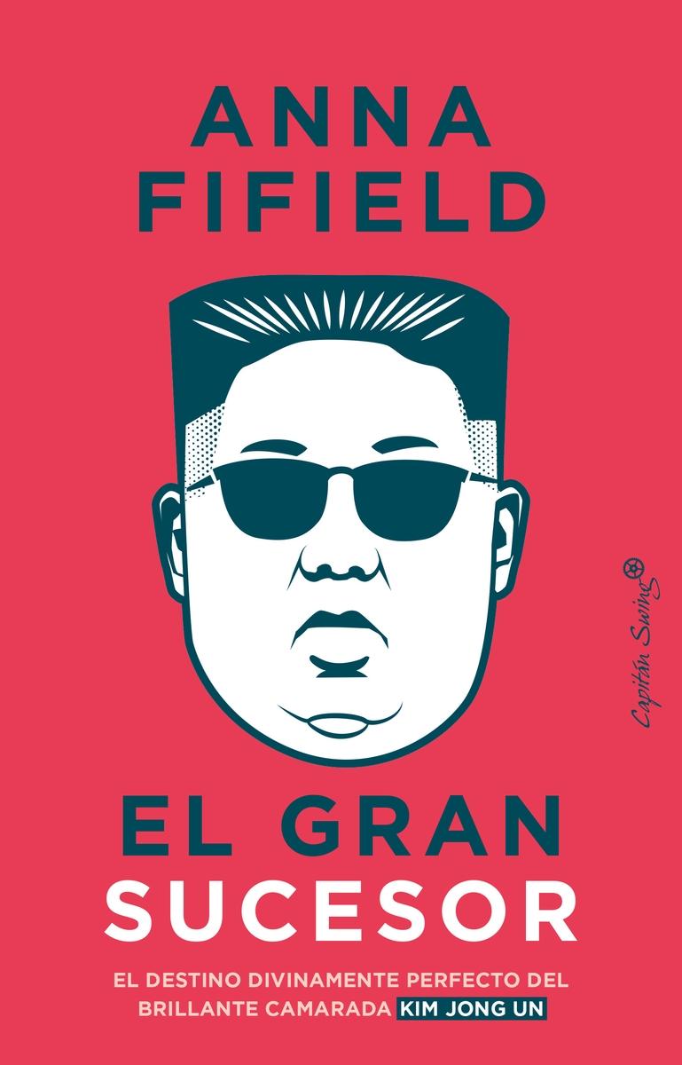 El Gran Sucesor "El Destino Divinamente Perfecto  del Brillante Camarada Kim". 