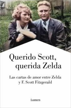 Querido Scott, Querida Zelda "Las Cartas de Amor Entre Zelda y F. Scott Fitzgerald"
