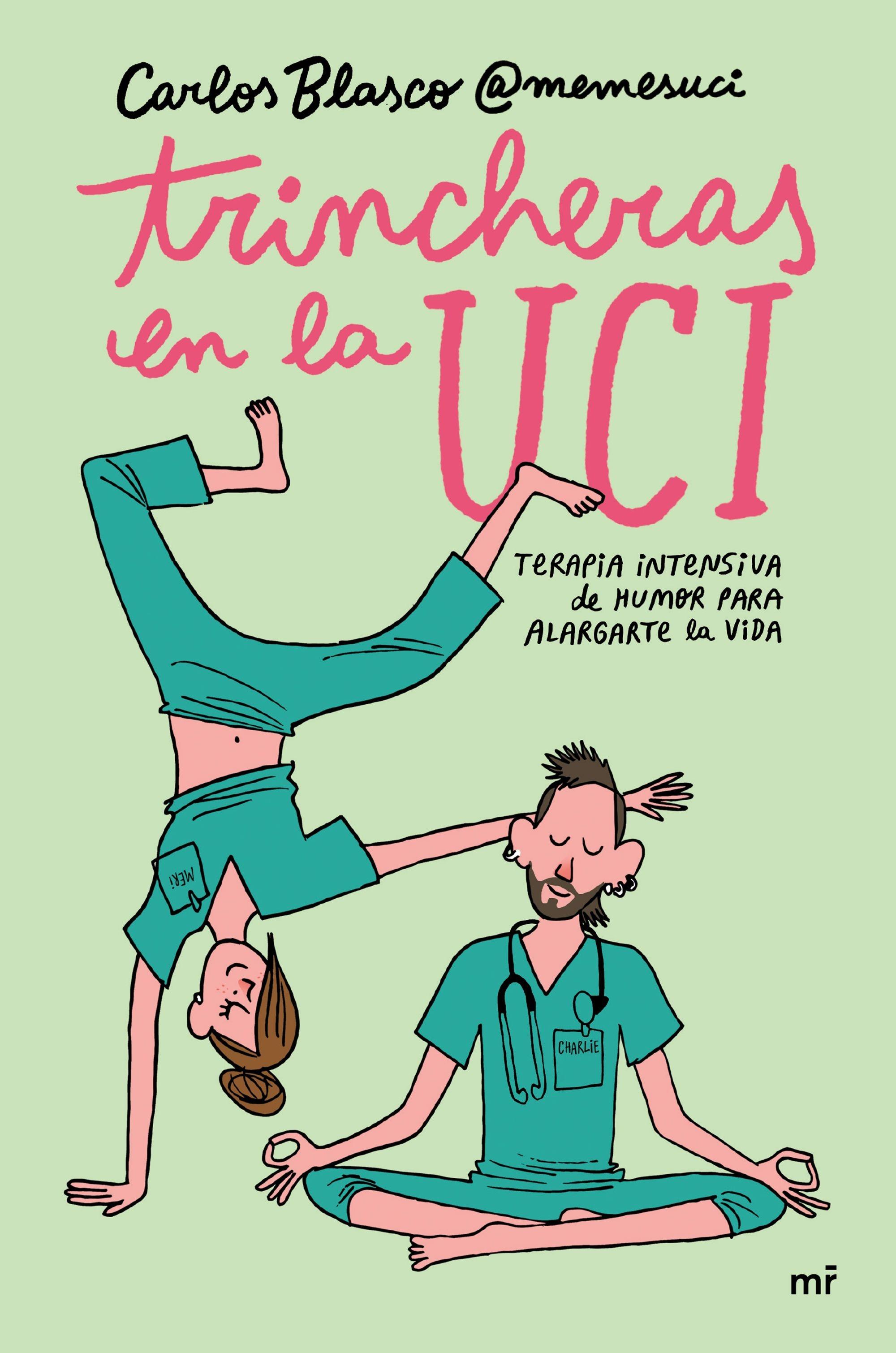 Trincheras en la UCI "Terapia intensiva de humor para alargarte la vida". 