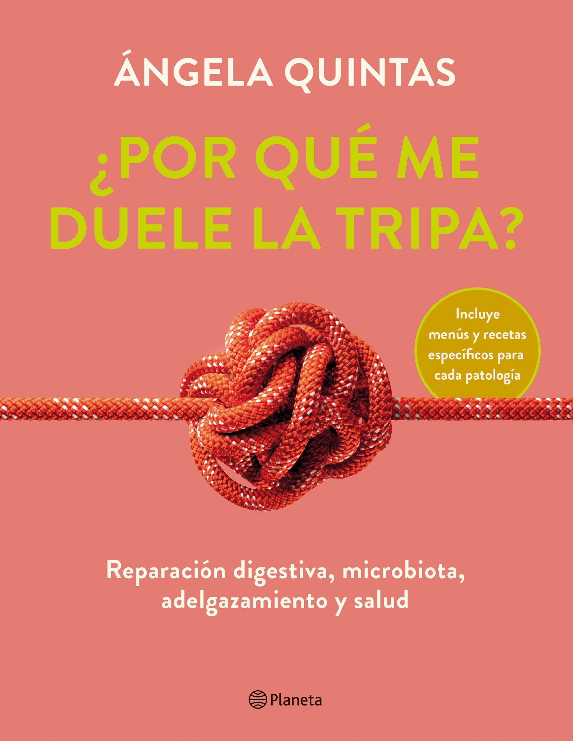 ¿Por que Me Duele la Tripa? "Reparación Digestiva, Microbiota, Adelgazamiento y Salud". 