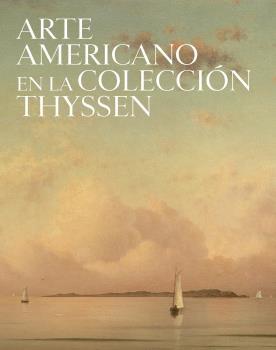 Arte Americano en la Colección Thyssen. 