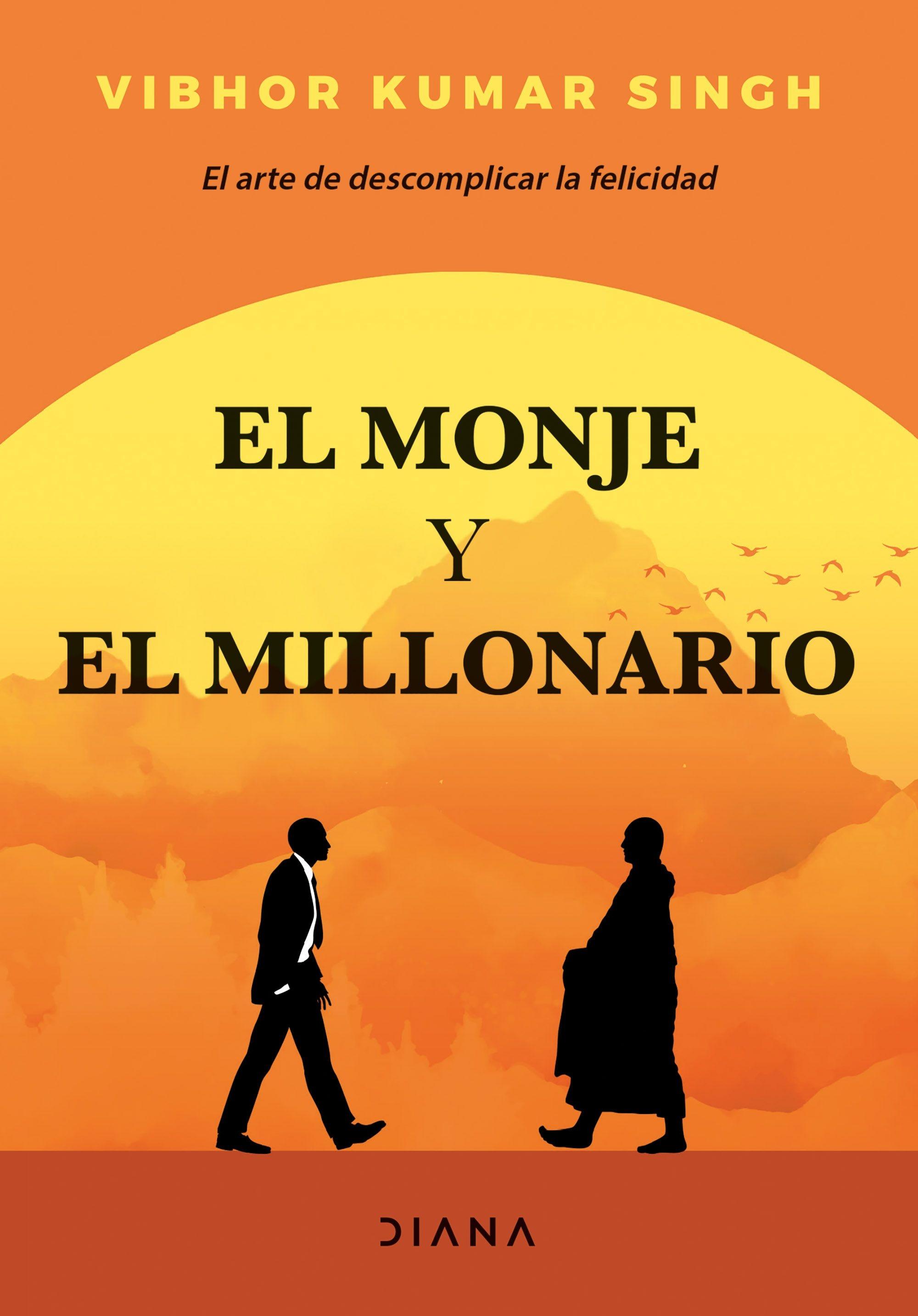 El Monje y el Millonario "El Arte de Descomplicar la Felicidad"