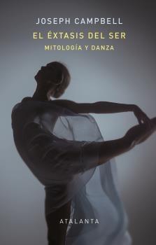 El Éxtasis del Ser "Mitología y Danza". 