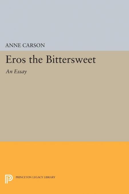 Eros the Bittersweet "An Essay"