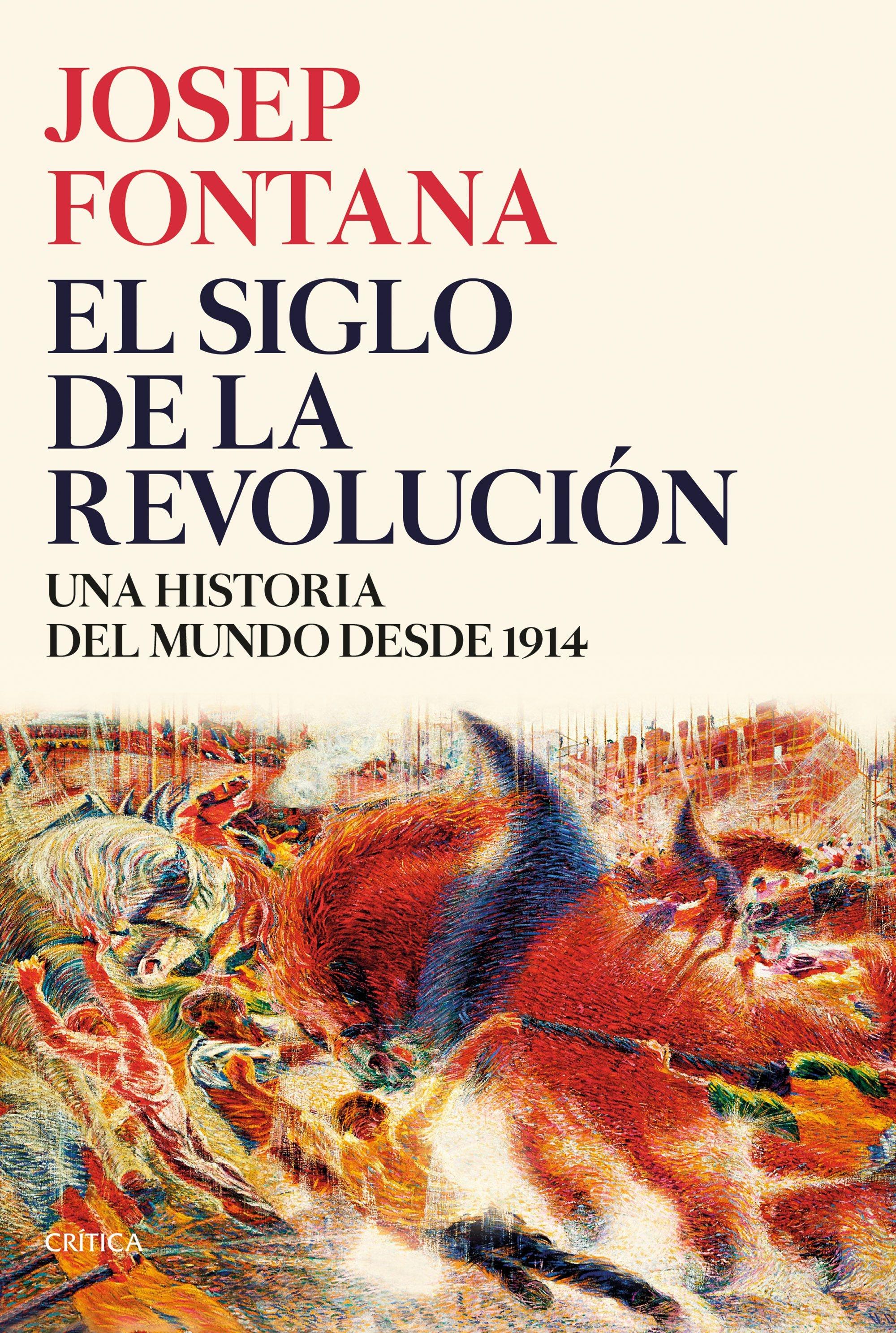 El siglo de la revolución "Una historia del mundo desde 1914"