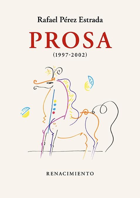 Prosa (1997-2002) "Obra Reunida. Volumen Iii". 