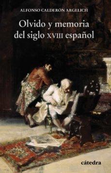 Olvido y Memoria del Siglo XVIII Español