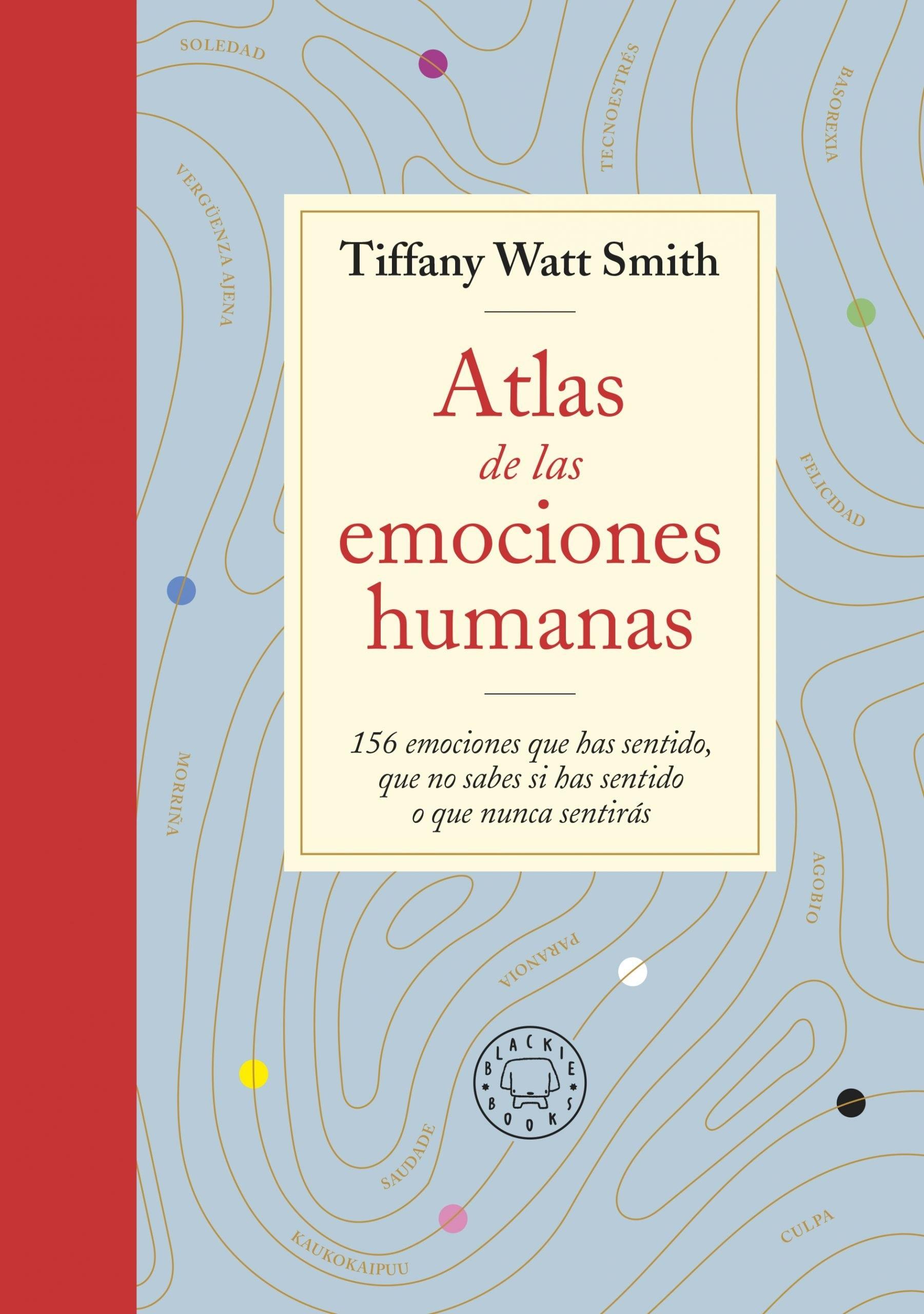 Atlas de las emociones humanas "156 emociones que has sentido, que no sabes si has sentido o que nunca s"
