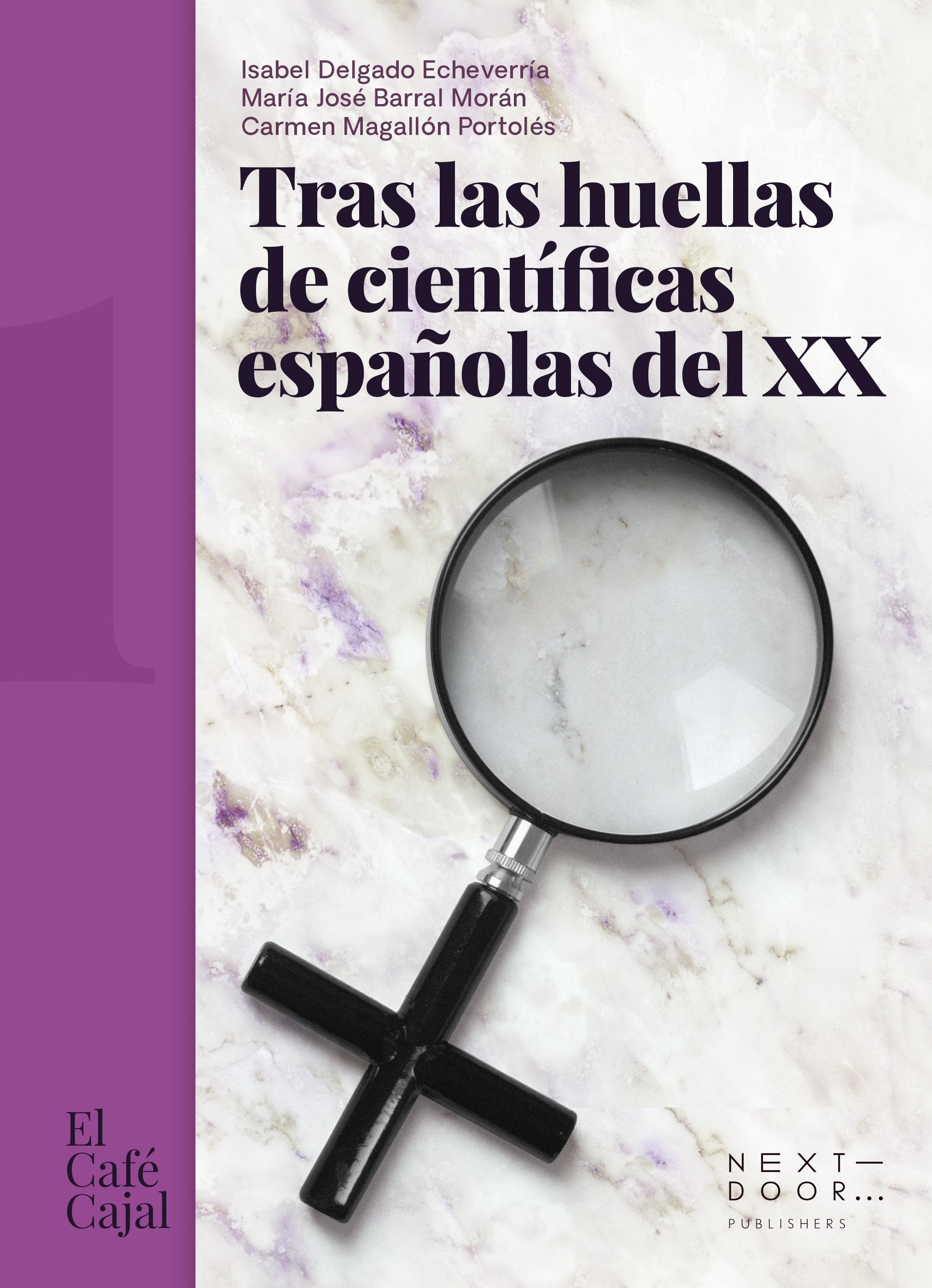 Tras las Huellas de Científicas Españolas "Del Xx". Tras las Huellas de Científicas Españolas "Del Xx".