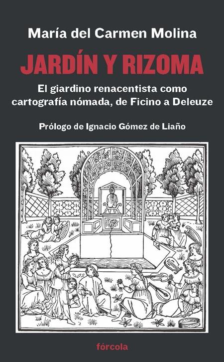 Jardín y Rizoma "El Giardino Renacentista como Cartografía Nómada, de Ficino a Deleuze"