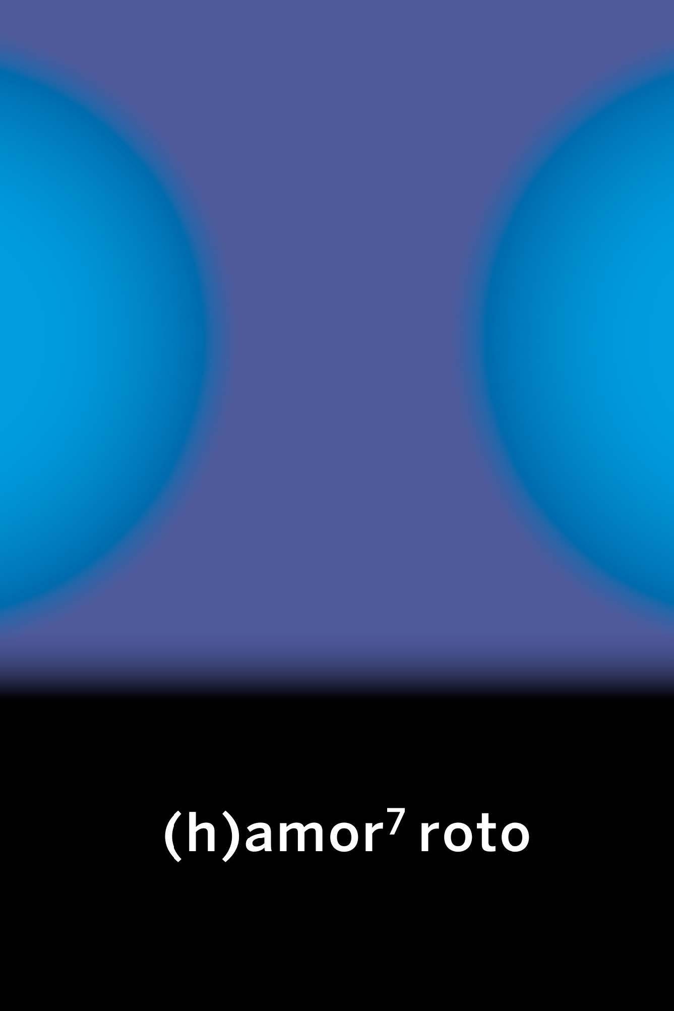 (H)Amor 7 Roto