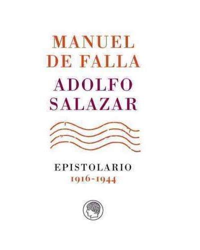Manuel de Falla-Adolfo Salazar. Epistolario. 1916-1944. 
