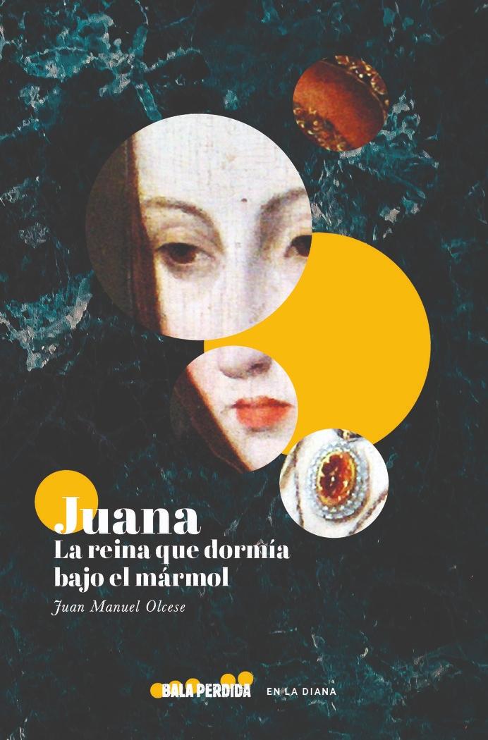 Juana, la Reina que Dormía bajo el Mármol. 