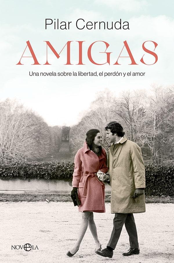 Amigas "Una Novela sobre la Libertad, el Perdón y el Amor". Amigas "Una Novela sobre la Libertad, el Perdón y el Amor".