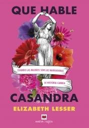 Que Hable Casandra "Cuando las Mujeres Son las Narradoras, la Historia Cambia". 