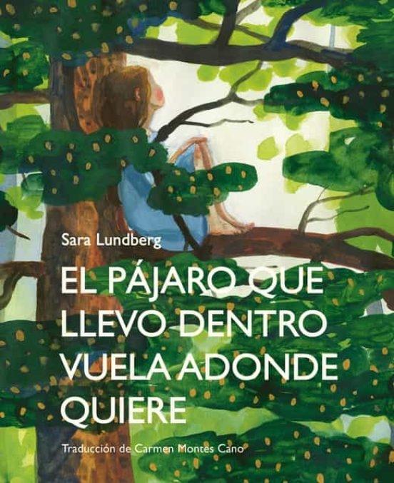 El Pájaro que Llevo Dentro Vuela Adonde Quiere "Sobre la Pintora Sueca Berta Hansson"