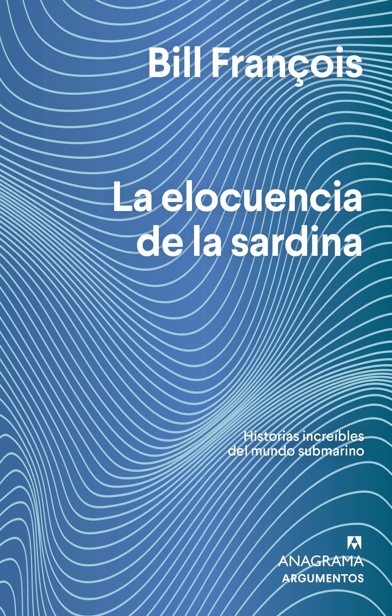 La Elocuencia de la Sardina "Historias Incríbles del Mundo Submarino". 