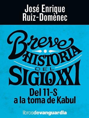 Breve Historia del Siglo Xxi "Del 11-S a la Toma de Kabul". 