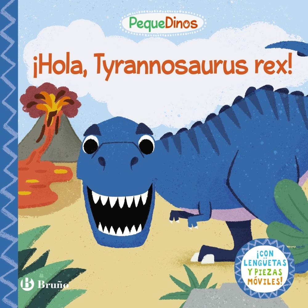 Pequedinos. ¡Hola, Tyrannosaurus Rex!. 