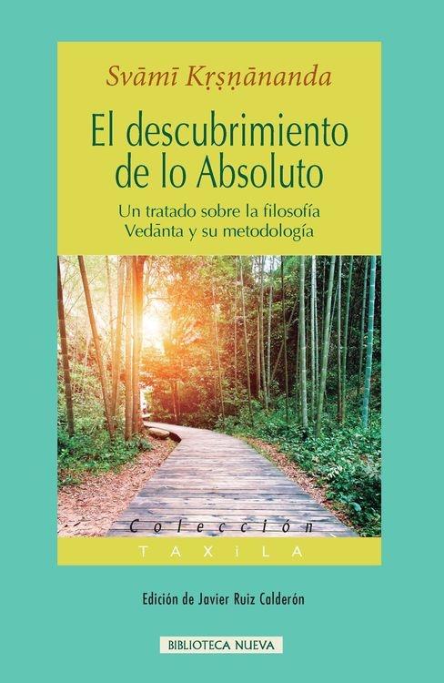 DESCUBRIMIENTO DE LO ABSOLUTO, EL "Un tratado sobre la filosofía vedanta y su metodología"