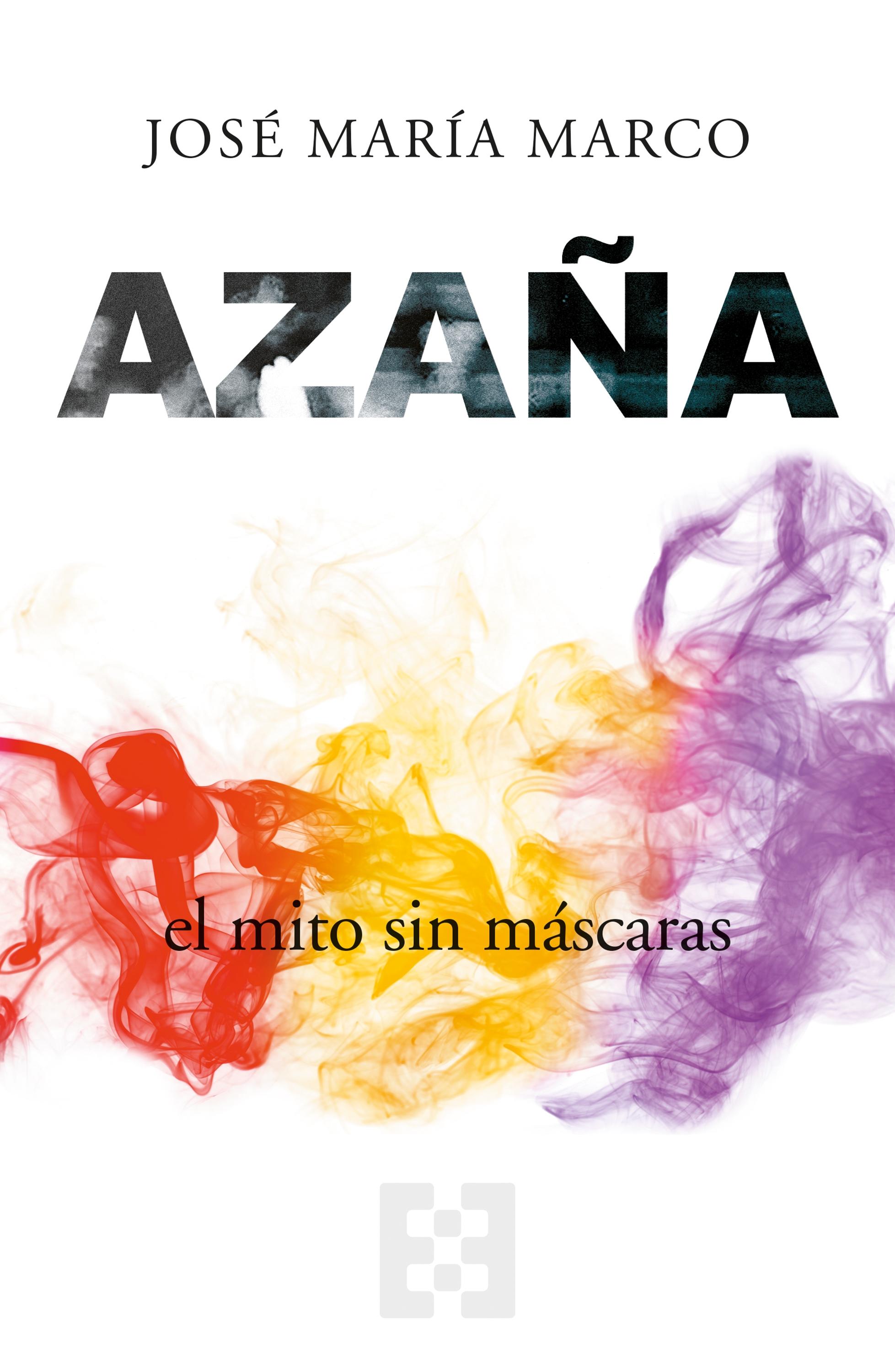 Azaña "El Mito sin Mascaras". 