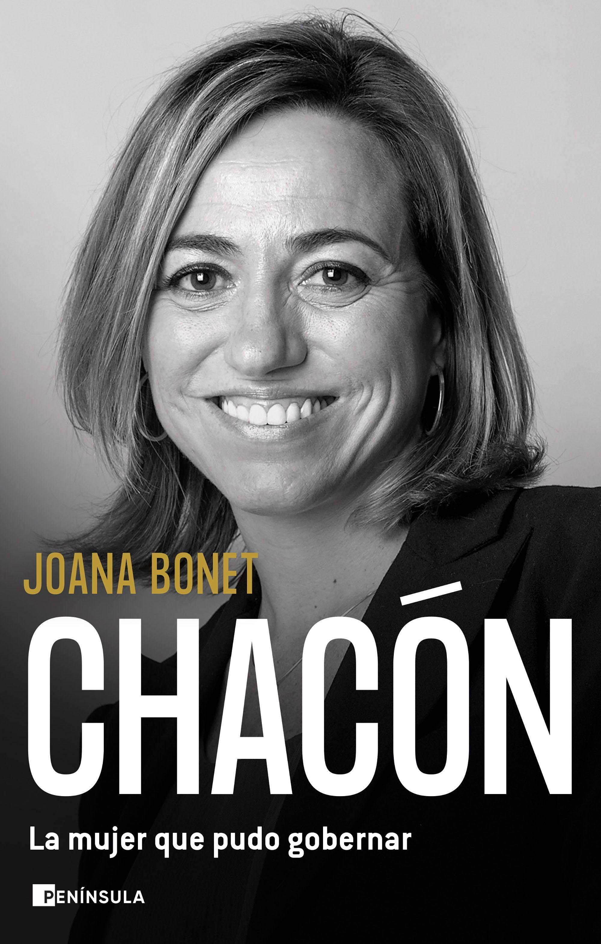 Chacón. la Mujer que Pudo Gobernar. 