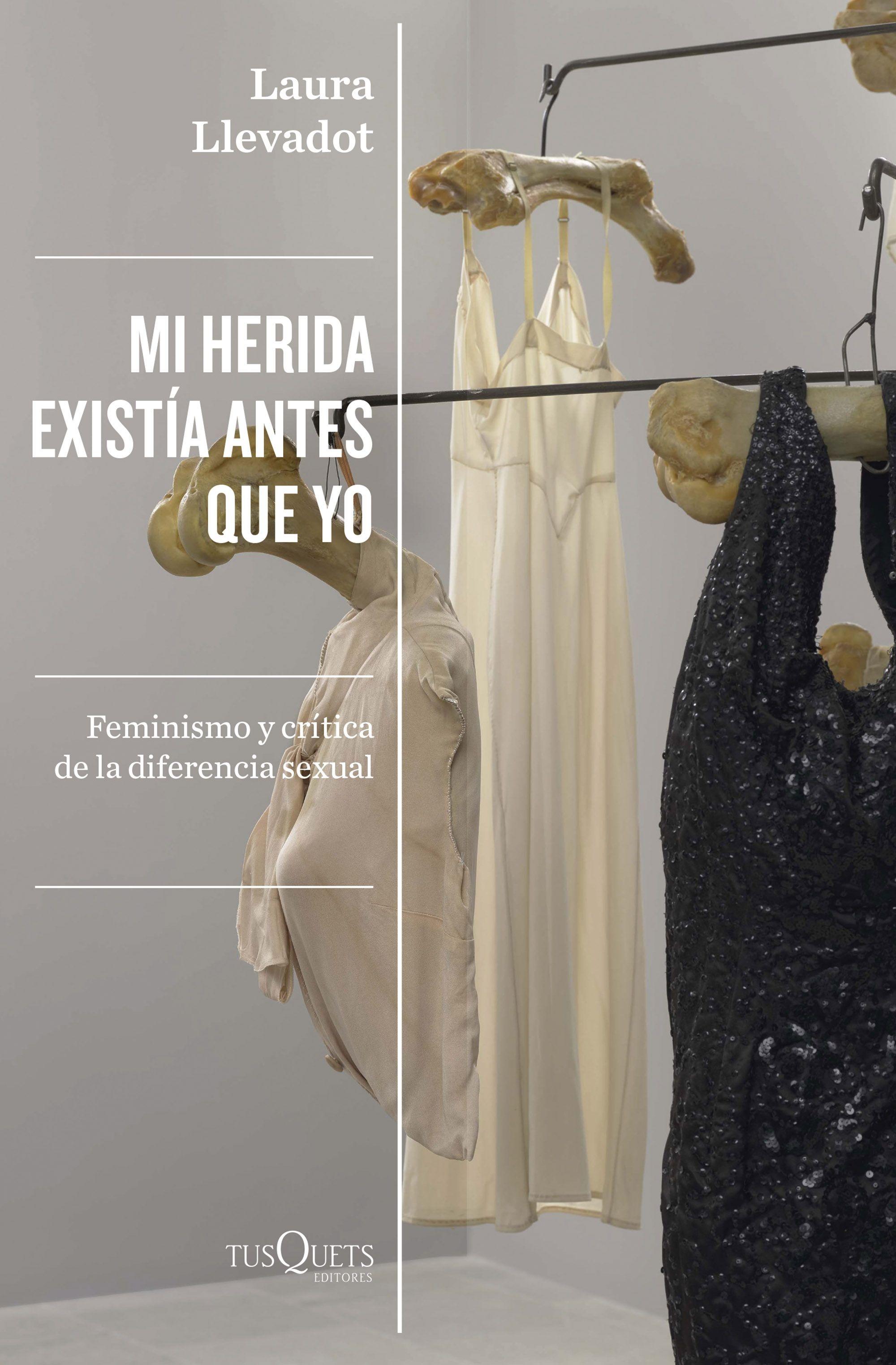 Mi Herida Existía Antes que Yo "Feminismo y Crítica de la Diferencia Sexual"