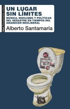 Un Lugar sin Límites "Música, Nihilismo y Políticas del Desastre en Tiempos del Amanecer Neoli". 