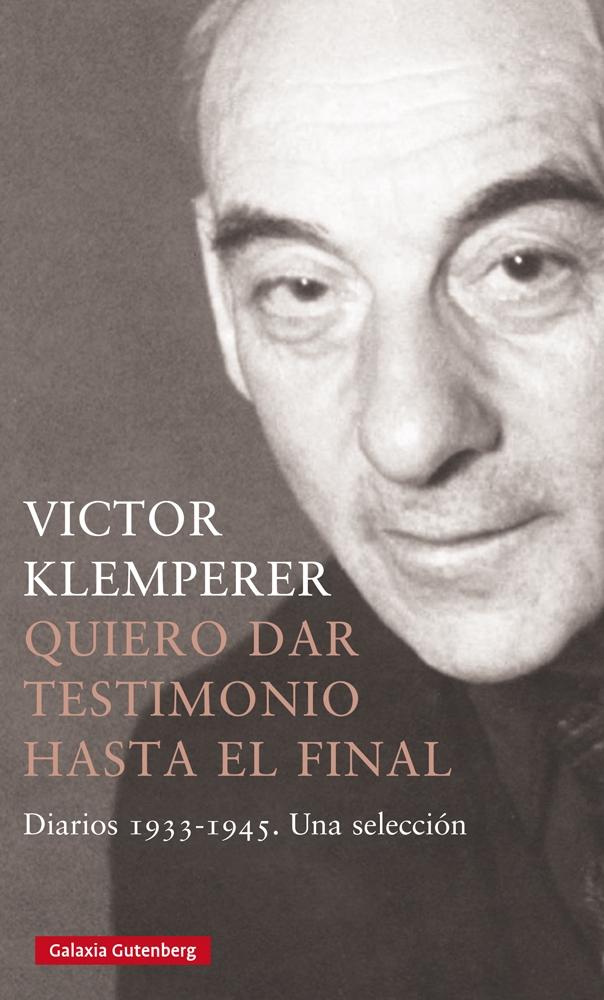 Quiero Dar Testimonio hasta el Final "Diarios 1933-1945. una Selección". 