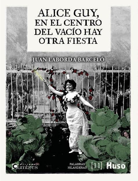 Alice Guy, en el Centro del Vacio Hay Otra Fiesta. 