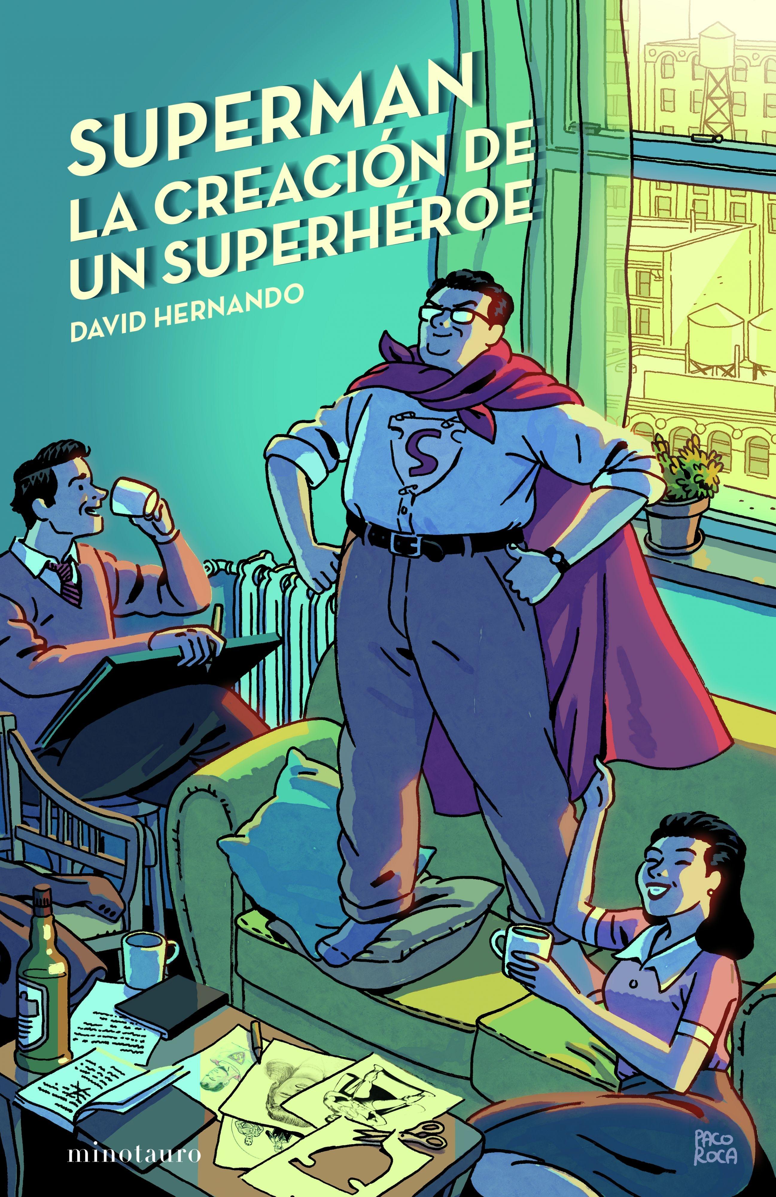 Superman, la Creación de un Superhéroe. 