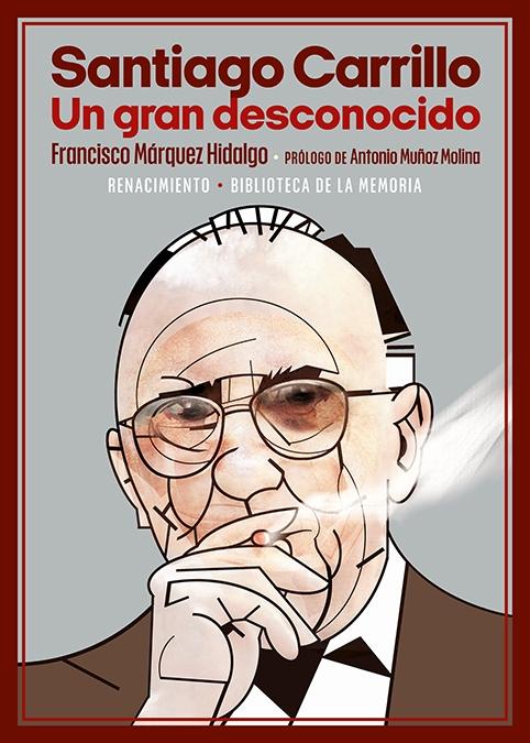 Santiago Carrillo. un Gran Desconocido