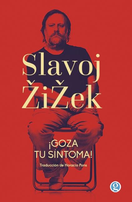 ¡Goza tu Síntoma! "Jacques Lacan Dentro y Fuera de Hollywood"