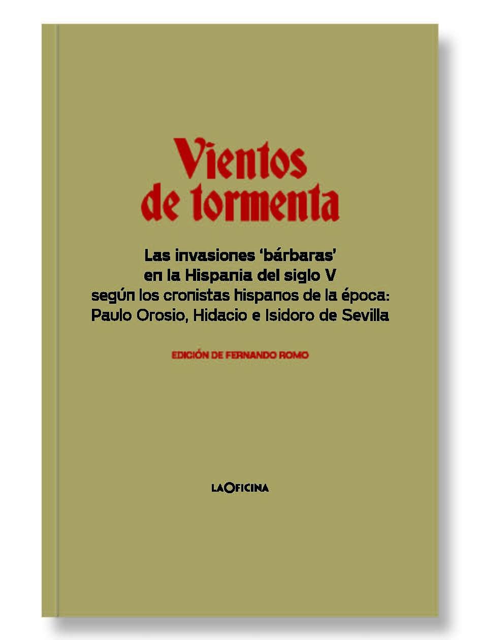 Vientos de tormenta "Las invasiones â  bárbaras' en la Hispania del siglo V según los cronist"