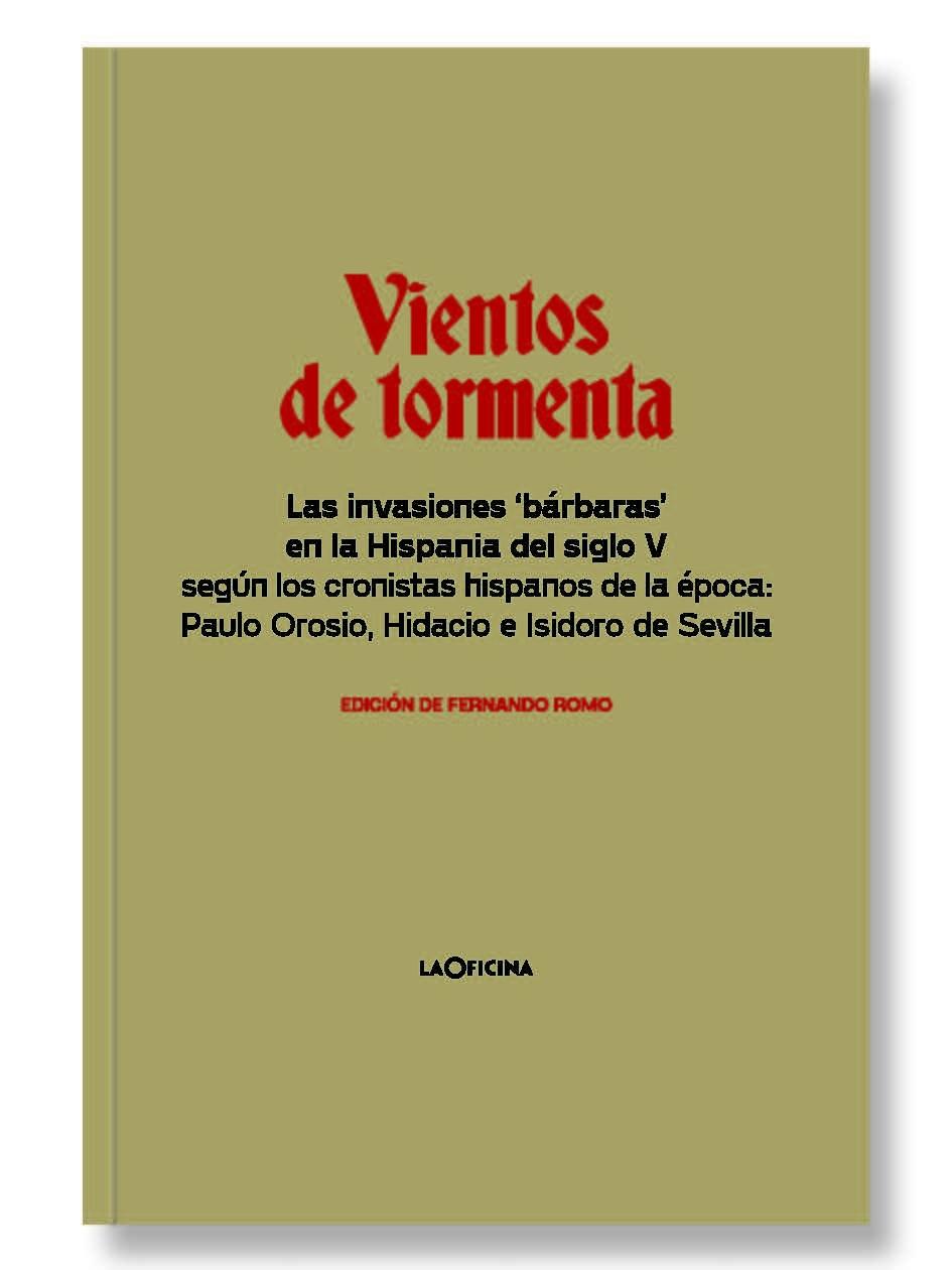 Vientos de Tormenta "Las Invasiones Â  Bárbaras' en la Hispania del Siglo V según los Cronist"