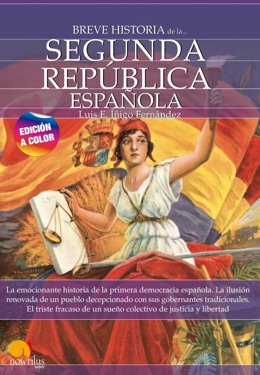Breve Historia de la Segunda República Española  "Edición en Color". 