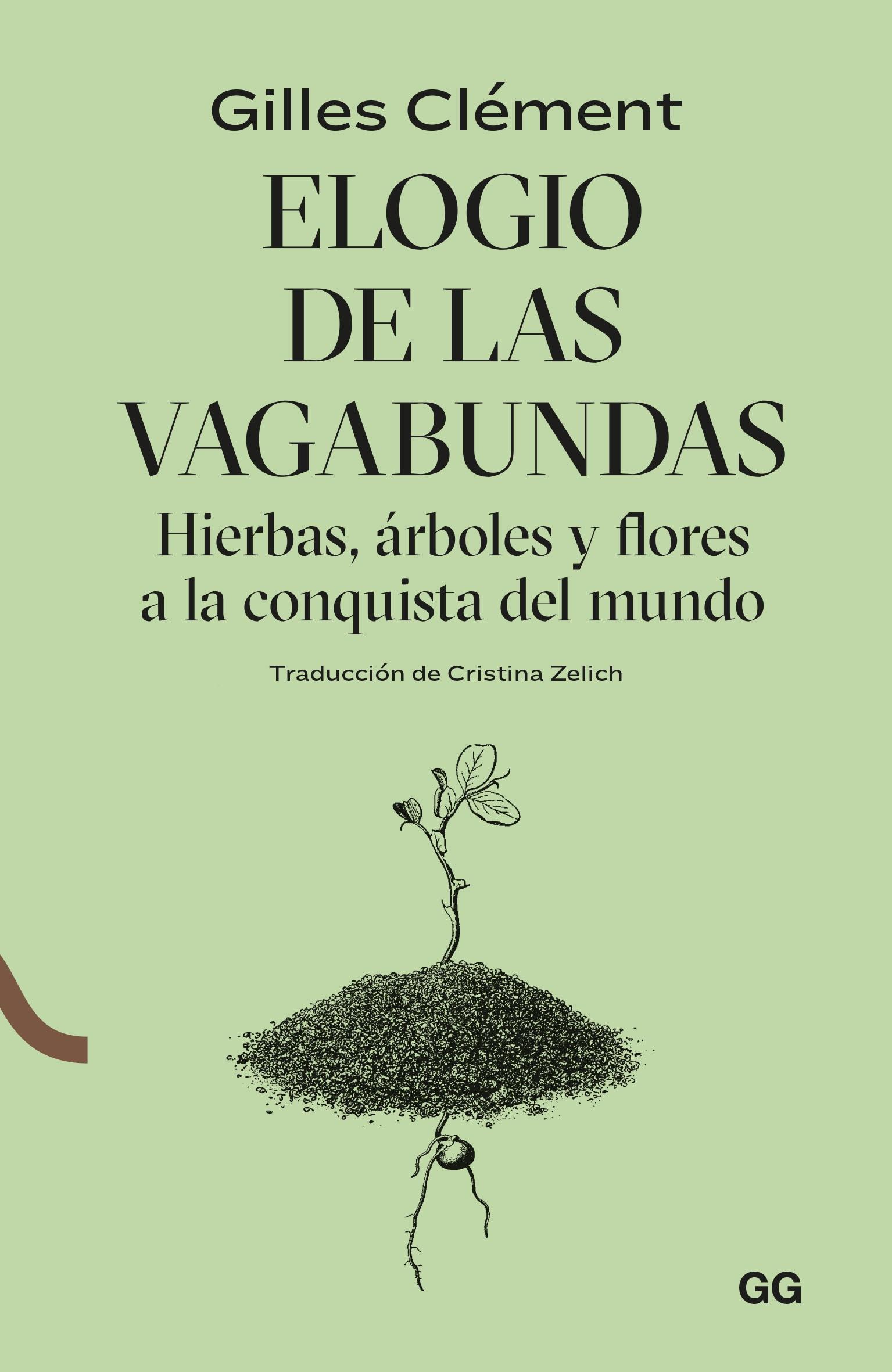 Elogio de las Vagabundas "Hierbas, Árboles y Flores a la Conquista del Mundo". 