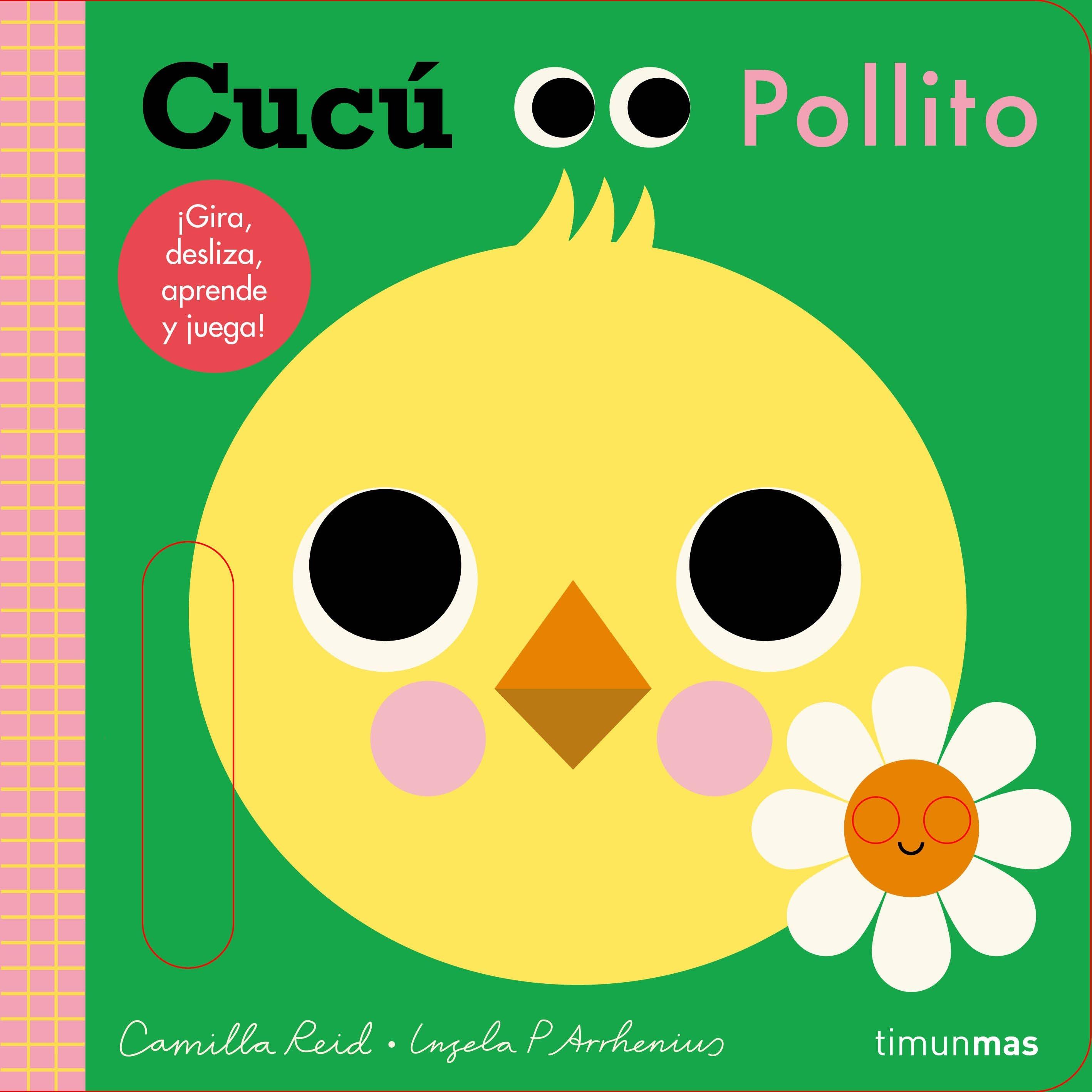 Cucú. Pollito "¡Gira, Desliza, Aprende y Juega!"